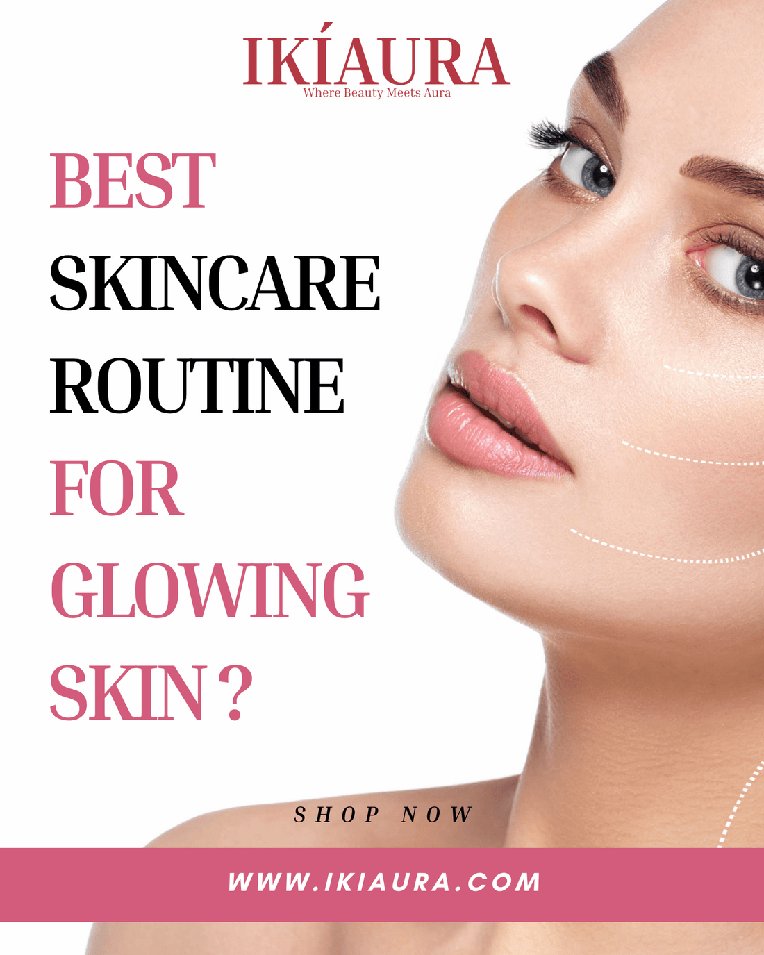Best Skincare Routine for Glowing Skin in 🌸 - IKIAURA